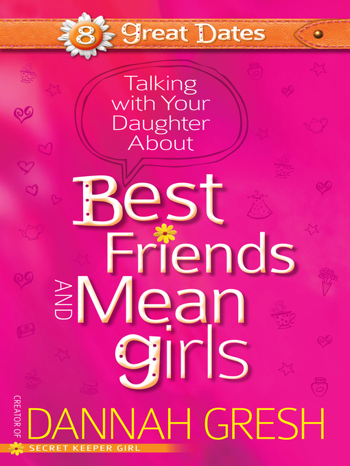 Title details for Talking with Your Daughter About Best Friends and Mean Girls by Dannah Gresh - Wait list